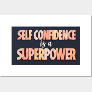 Self Confidence is a Superpower Posters and Art